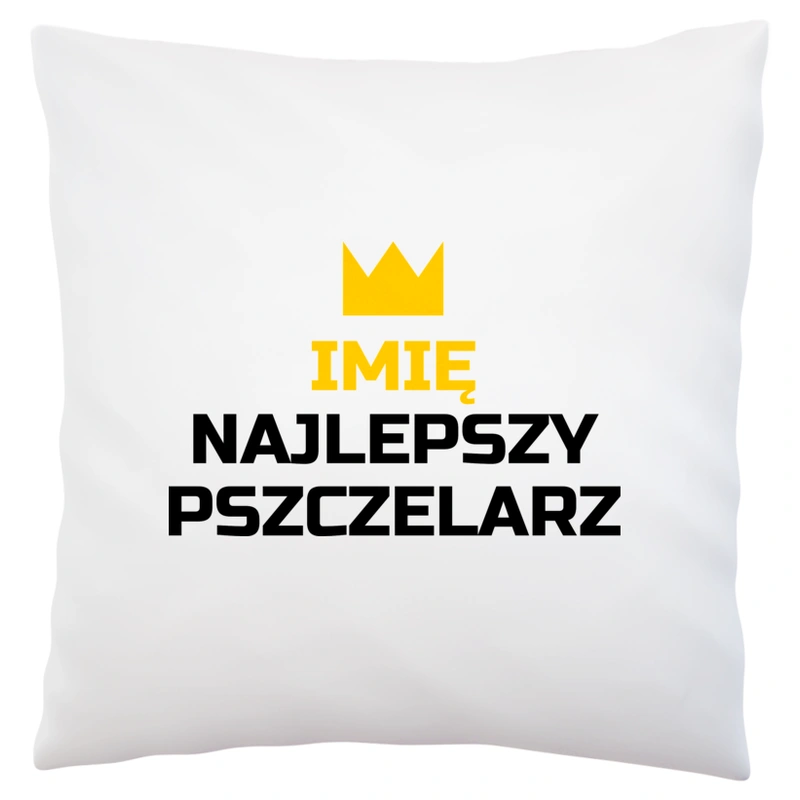 Twoje Imię Najlepszy Pszczelarz - Poduszka Biała