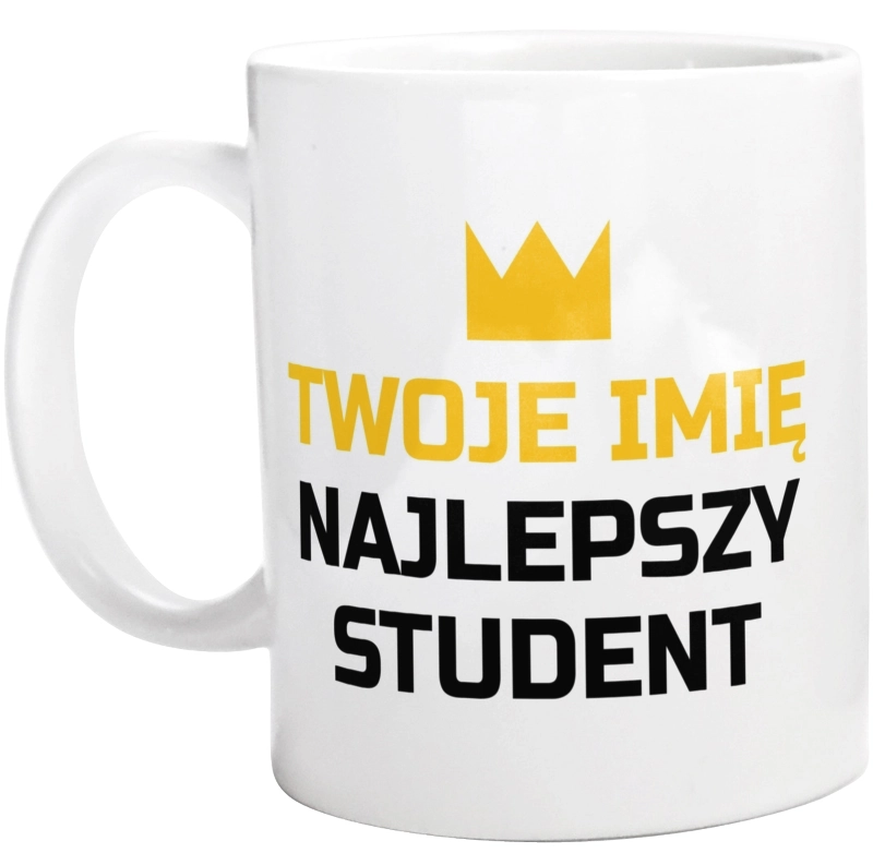 Twoje Imię Najlepszy Student - Kubek Biały