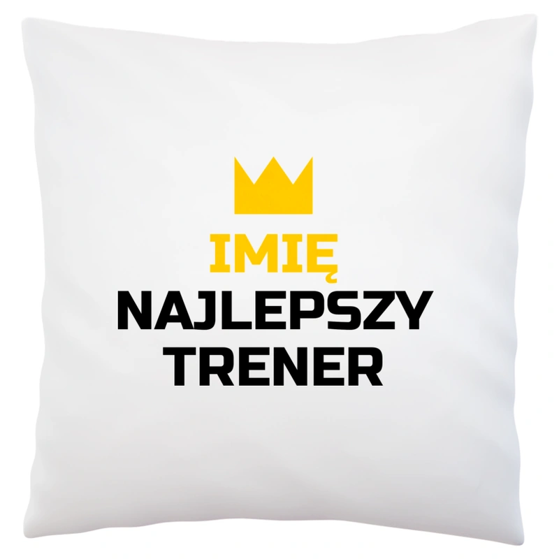 Twoje Imię Najlepszy Trener - Poduszka Biała