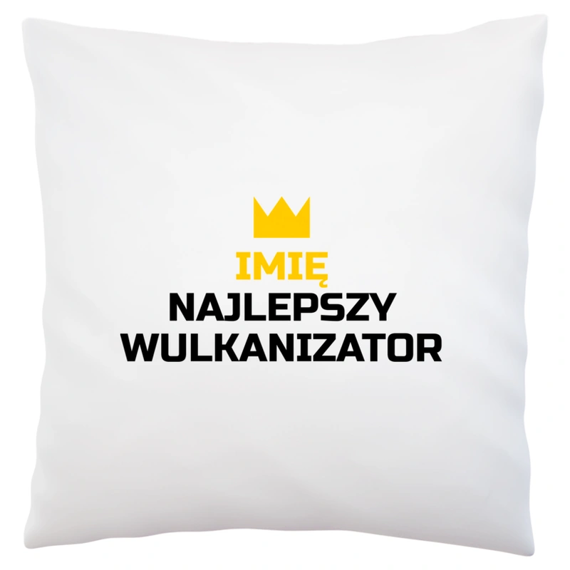 Twoje Imię Najlepszy Wulkanizator - Poduszka Biała