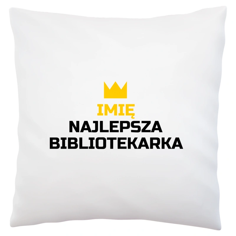 TWOJE IMIĘ najlepsza bibliotekarka - Poduszka Biała