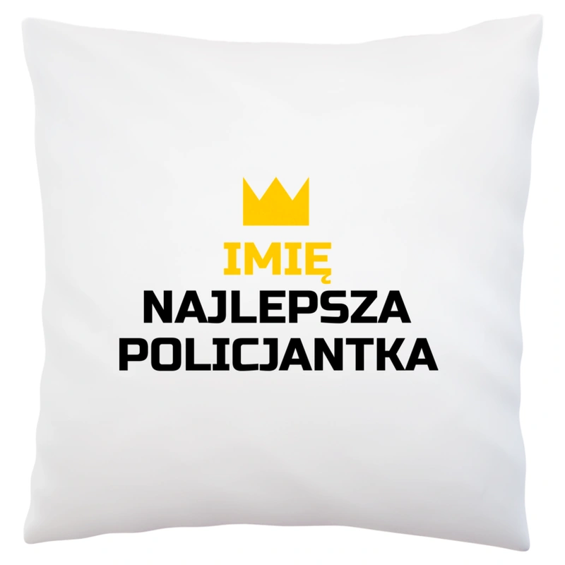 TWOJE IMIĘ najlepsza policjantka - Poduszka Biała