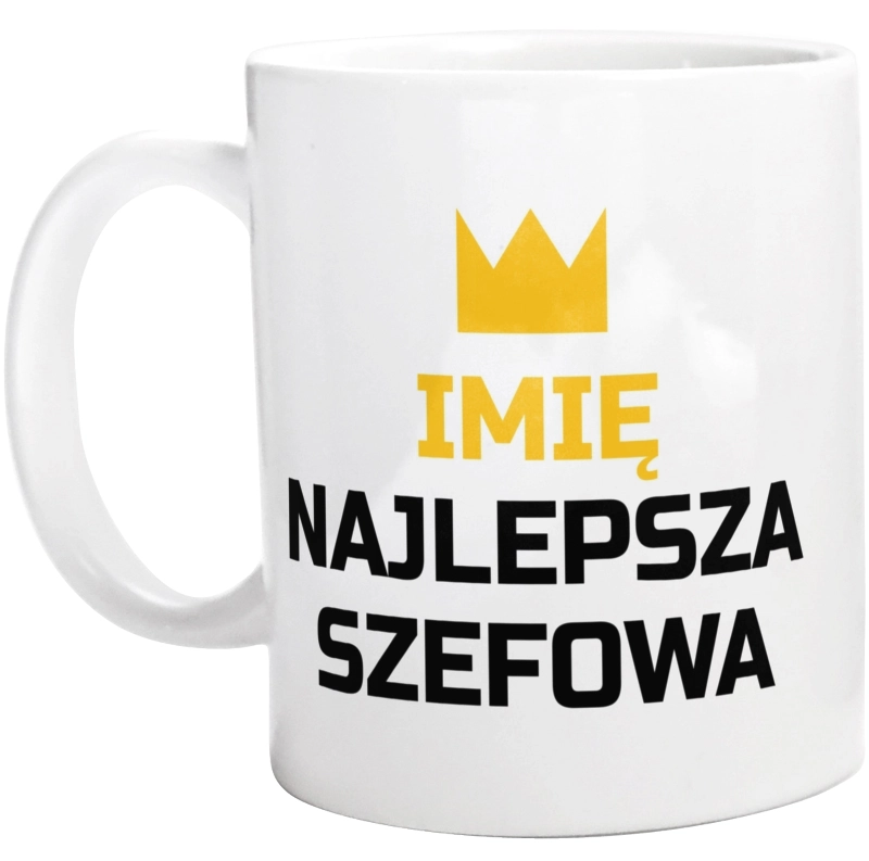 TWOJE IMIĘ najlepsza szefowa - Kubek Biały