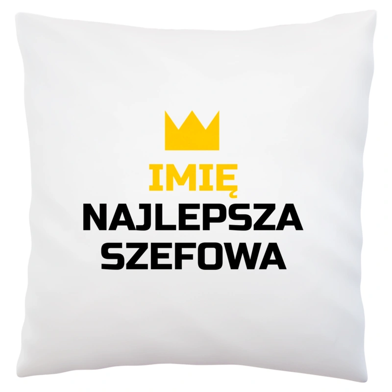 TWOJE IMIĘ najlepsza szefowa - Poduszka Biała