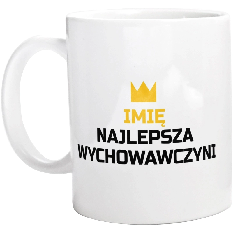 TWOJE IMIĘ najlepsza wychowawczyni - Kubek Biały