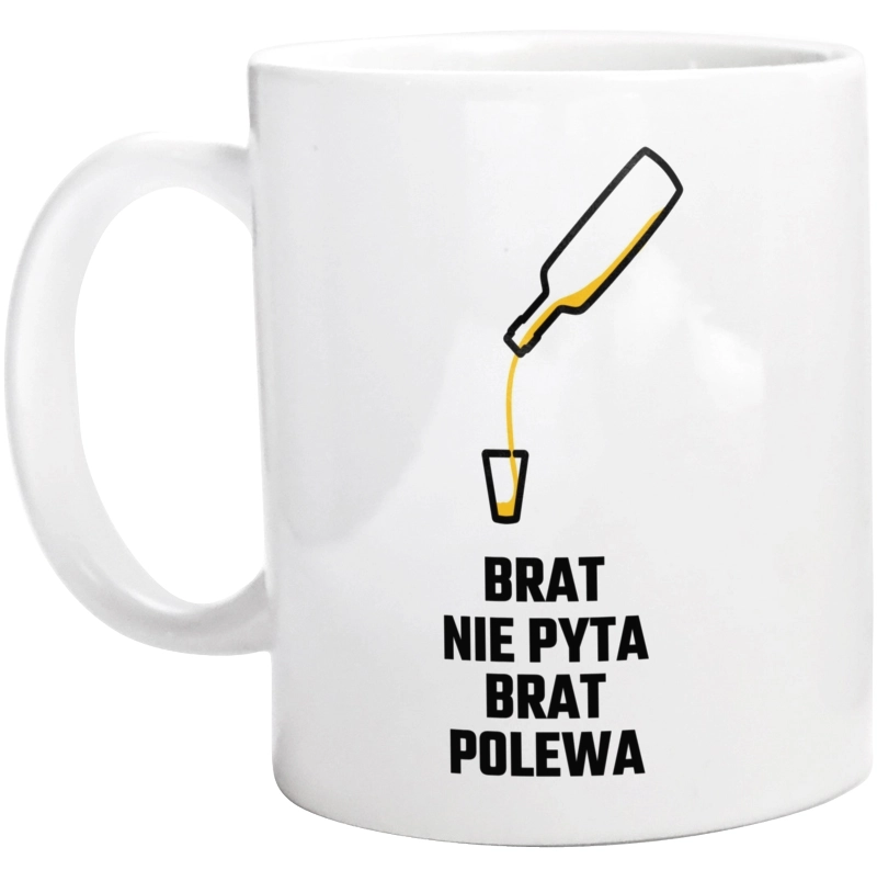 Brat Nie Pyta Brat Polewa - Kubek Biały