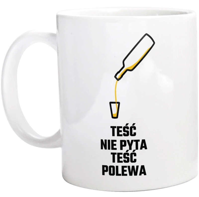 Teść Nie Pyta Teść Polewa - Kubek Biały