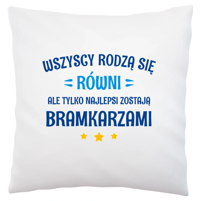 Tylko Najlepsi Zostają Bramkarzami - Poduszka Biała