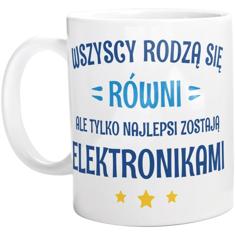 Tylko Najlepsi Zostają Elektronikami - Kubek Biały