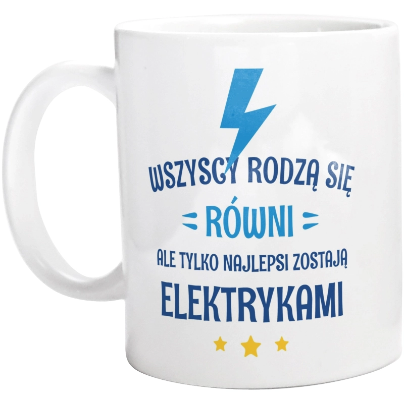 Tylko Najlepsi Zostają Elektrykami - Kubek Biały