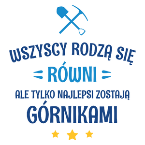 Tylko Najlepsi Zostają Górnikami - Kubek Biały