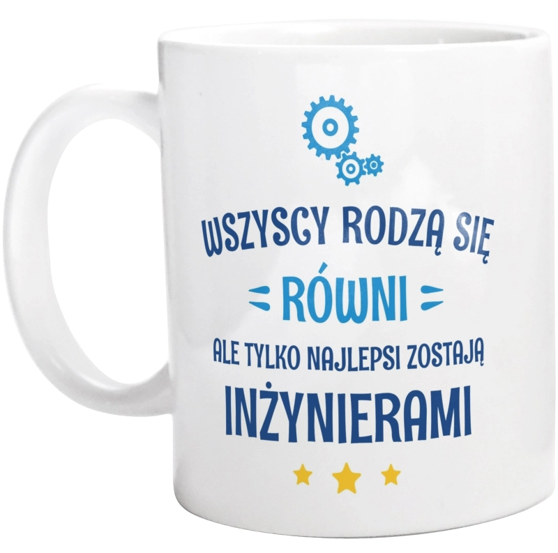 Tylko Najlepsi Zostają Inżynierami - Kubek Biały