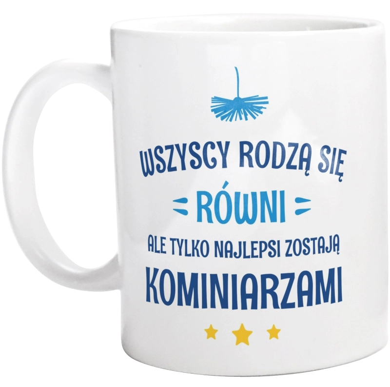 Tylko Najlepsi Zostają Kominiarzami - Kubek Biały