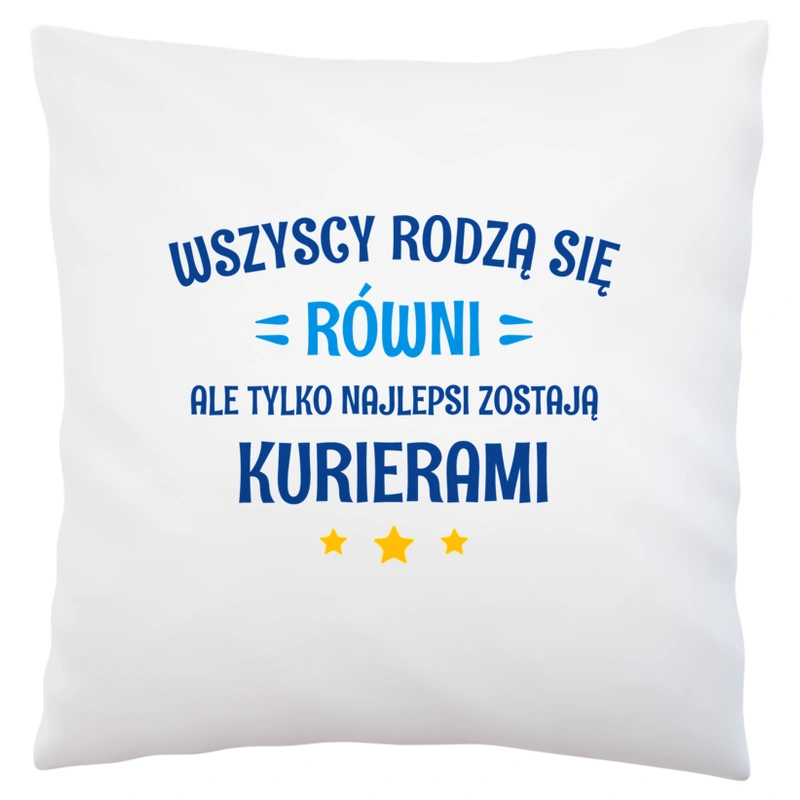 Tylko Najlepsi Zostają Kurierami - Poduszka Biała