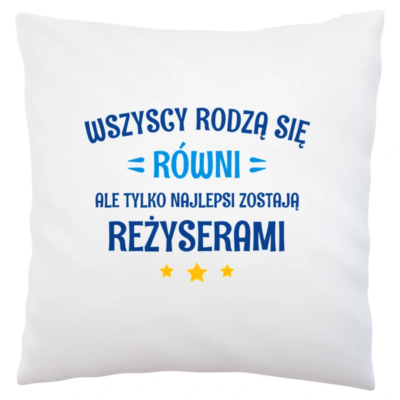 Tylko Najlepsi Zostają Reżyserami - Poduszka Biała