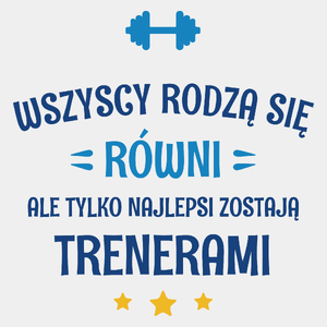 Tylko Najlepsi Zostają Trenerami - Męska Koszulka Biała