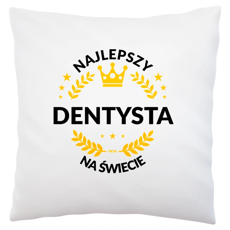 Najlepszy Dentysta Na Świecie - Poduszka Biała