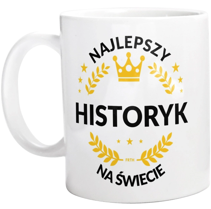 Najlepszy Historyk Na Świecie - Kubek Biały