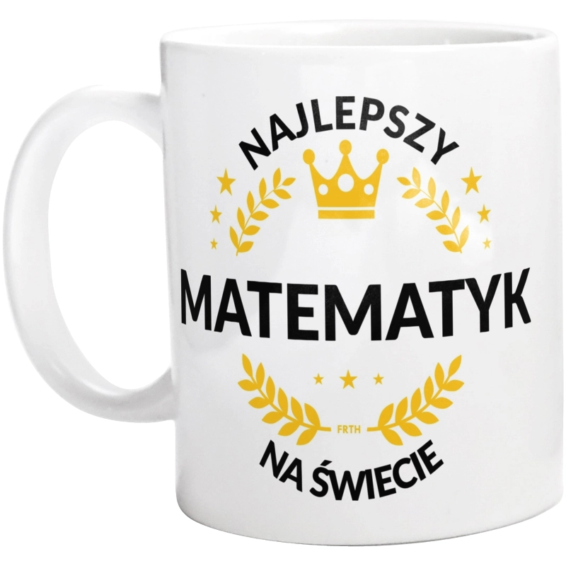 Najlepszy Matematyk Na Świecie - Kubek Biały