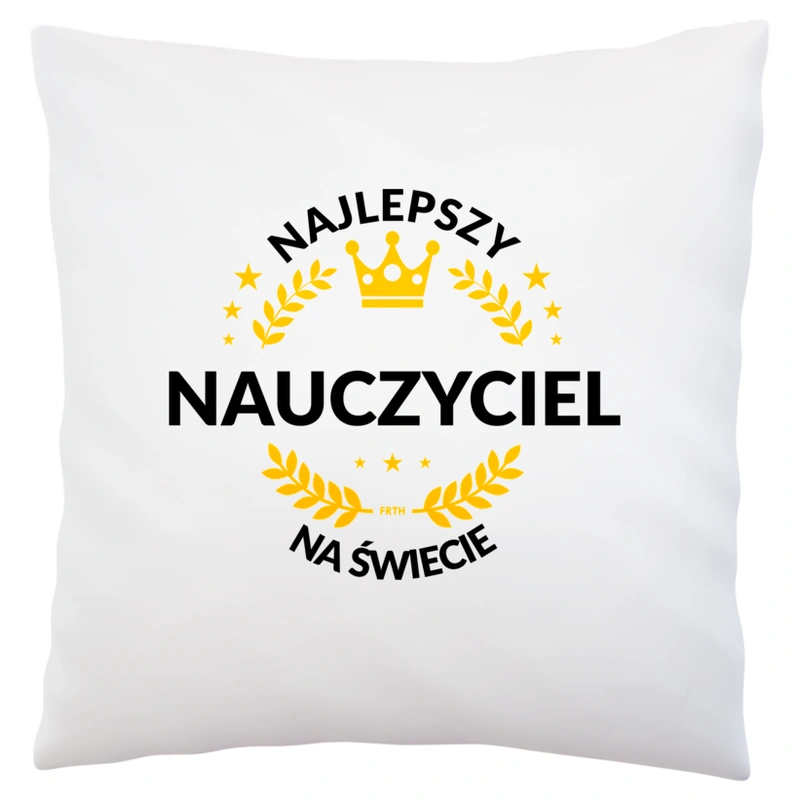 Najlepszy Nauczyciel Na Świecie - Poduszka Biała