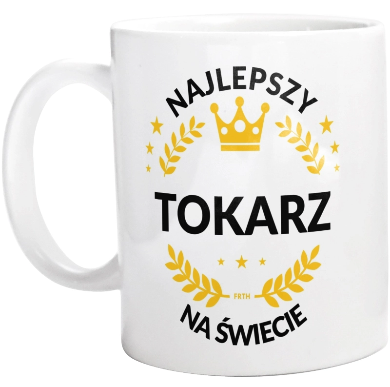 Najlepszy Tokarz Na Świecie - Kubek Biały