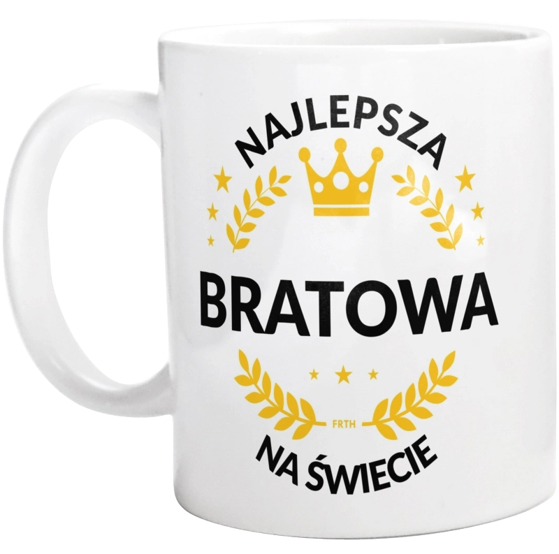 najlepsza bratowa na świecie - Kubek Biały