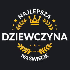 najlepsza dziewczyna na świecie - Damska Koszulka Czarna