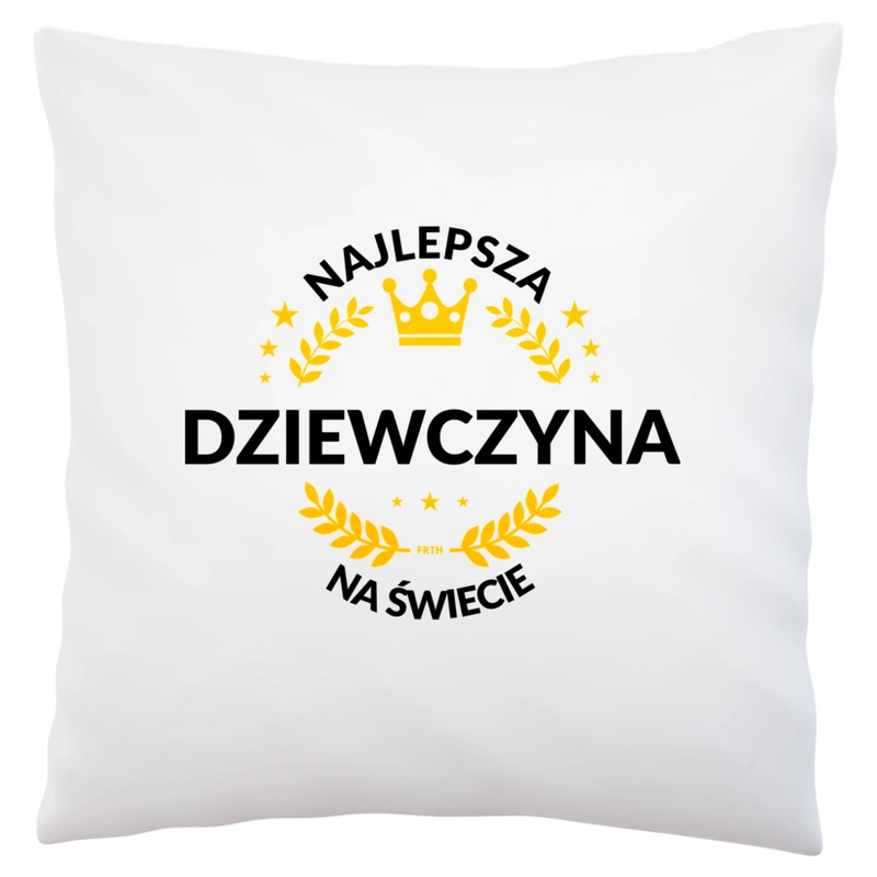 najlepsza dziewczyna na świecie - Poduszka Biała