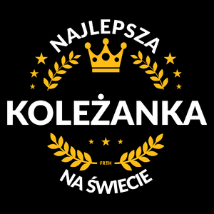 najlepsza koleżanka na świecie - Torba Na Zakupy Czarna
