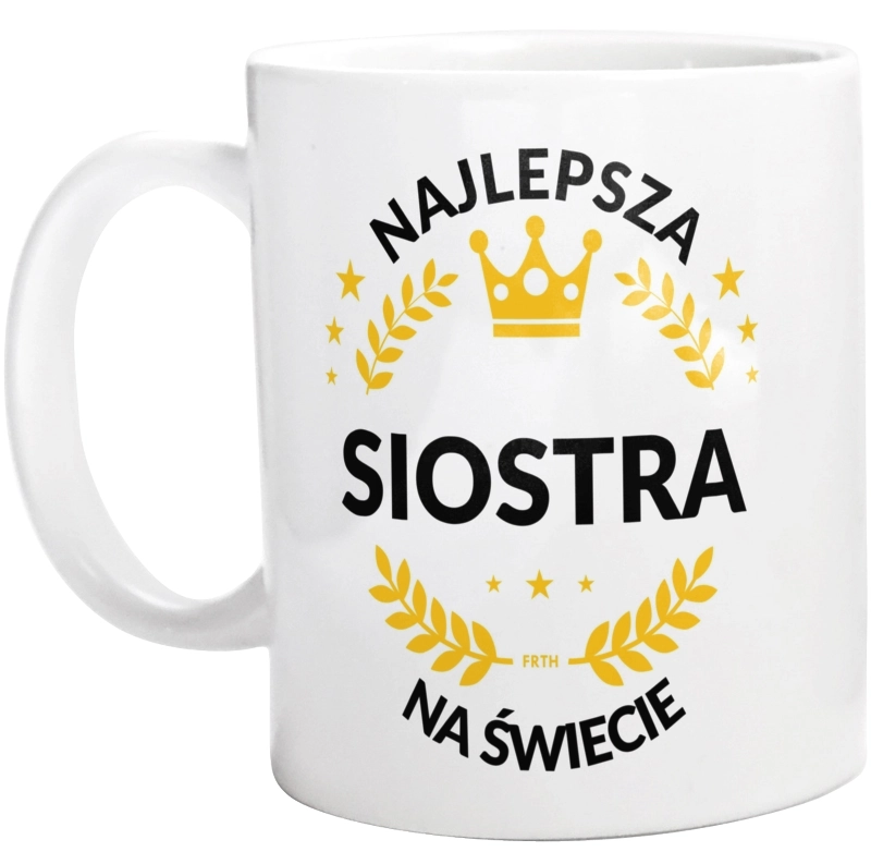 najlepsza siostra na świecie - Kubek Biały