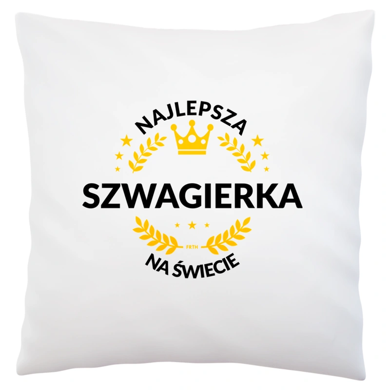 najlepsza szwagierka na świecie - Poduszka Biała