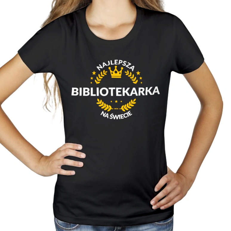 najlepsza bibliotekarka na świecie - Damska Koszulka Czarna