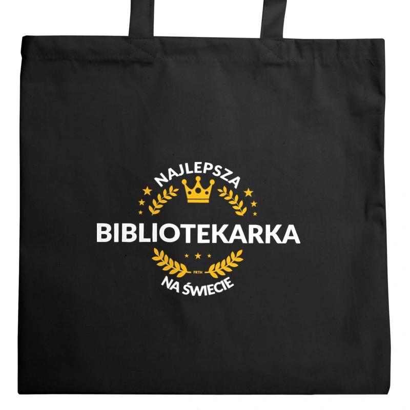 najlepsza bibliotekarka na świecie - Torba Na Zakupy Czarna