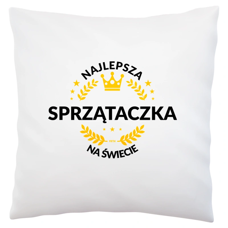 najlepsza sprzątaczka na świecie - Poduszka Biała