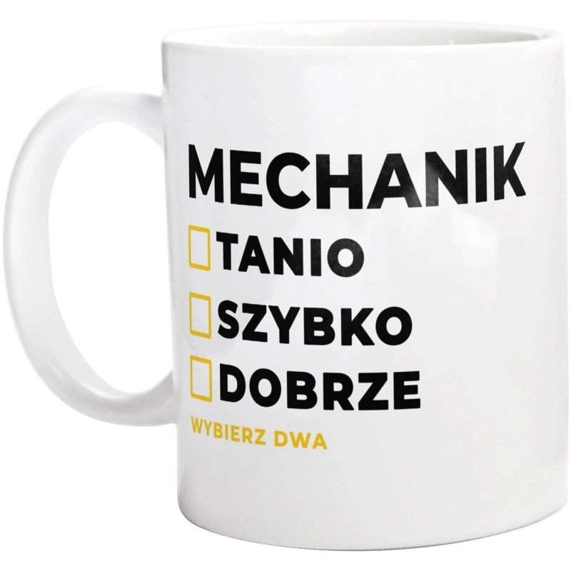 Szybko Tanio Dobrze Mechanik - Kubek Biały