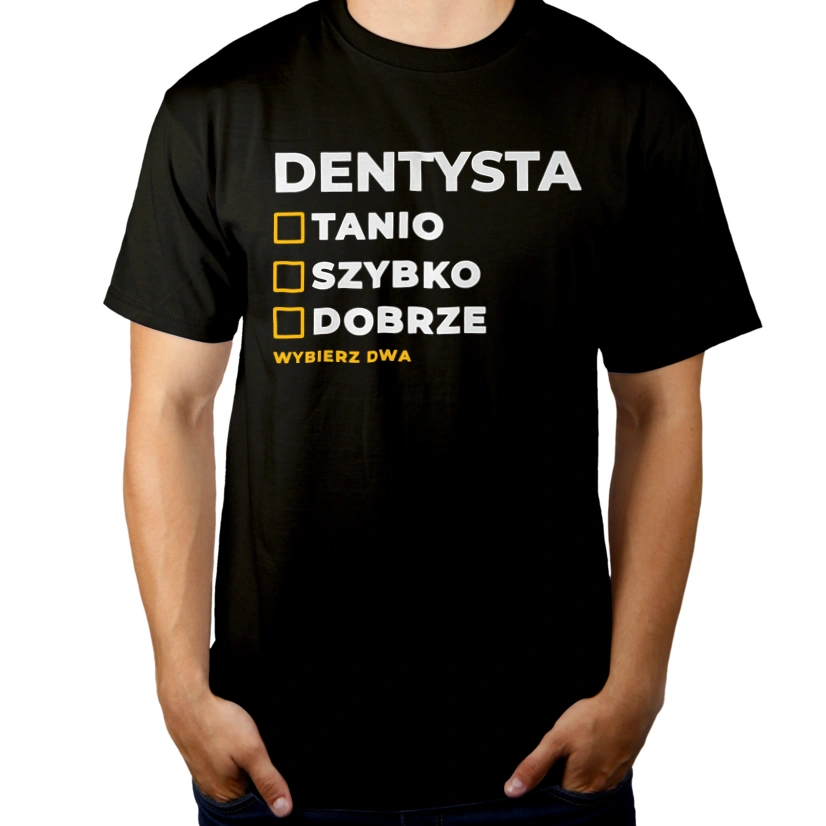 Szybko Tanio Dobrze Dentysta - Męska Koszulka Czarna