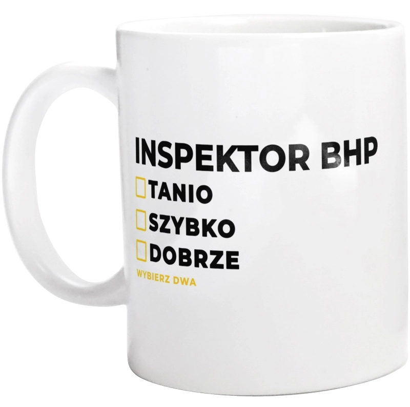 Szybko Tanio Dobrze Inspektor Bhp - Kubek Biały