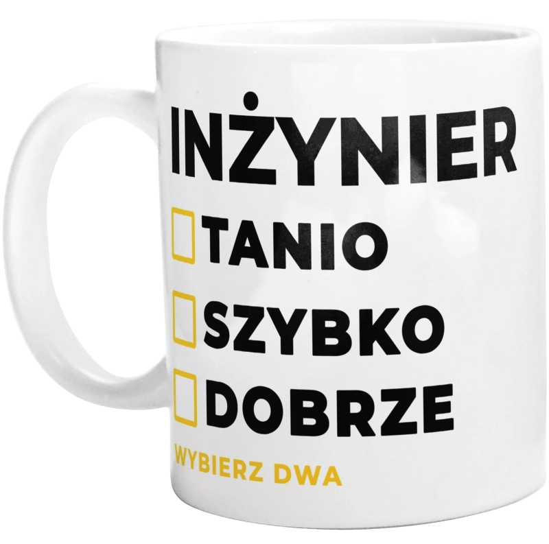 Szybko Tanio Dobrze Inżynier - Kubek Biały