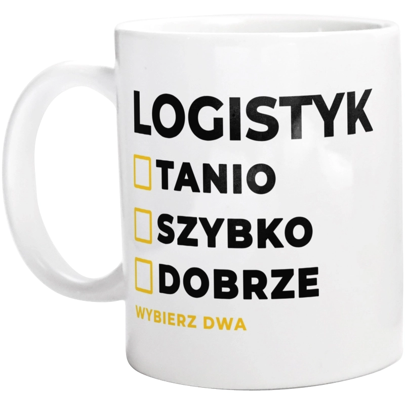 Szybko Tanio Dobrze Logistyk - Kubek Biały