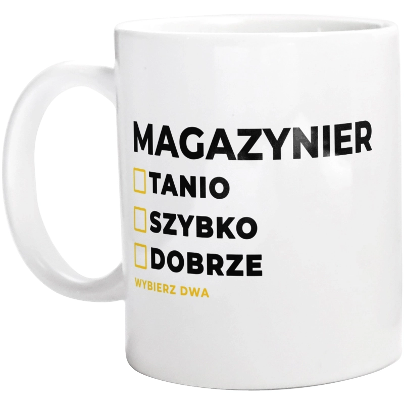 Szybko Tanio Dobrze Magazynier - Kubek Biały