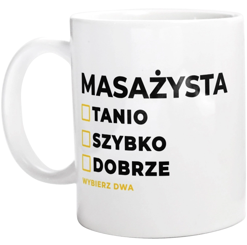 Szybko Tanio Dobrze Masażysta - Kubek Biały