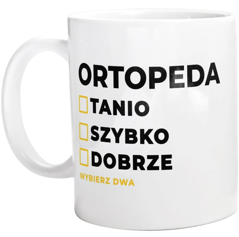 Szybko Tanio Dobrze Ortopeda - Kubek Biały