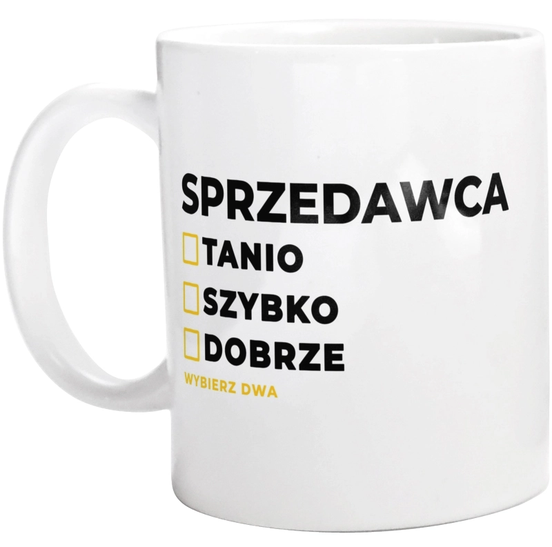 Szybko Tanio Dobrze Sprzedawca - Kubek Biały