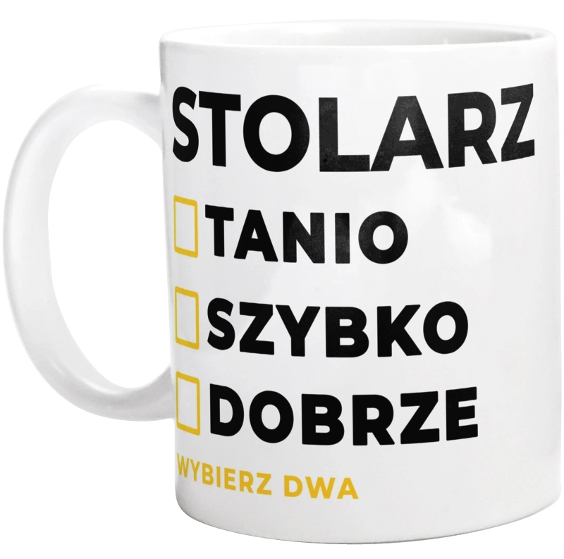 Szybko Tanio Dobrze Stolarz - Kubek Biały