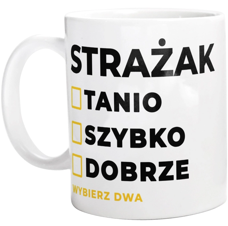 Szybko Tanio Dobrze Strażak - Kubek Biały