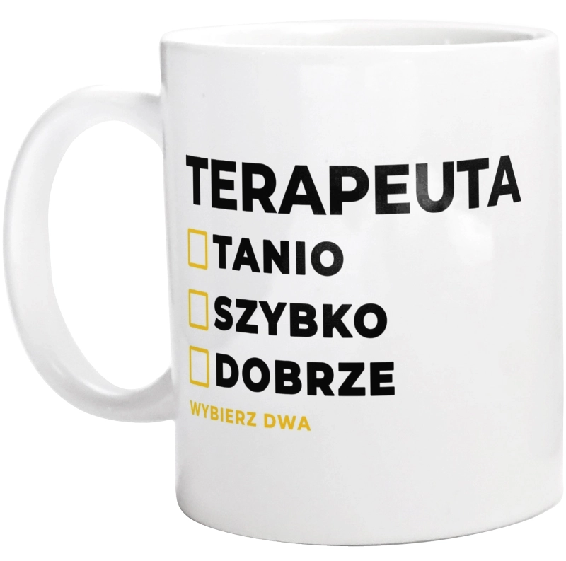 Szybko Tanio Dobrze Terapeuta - Kubek Biały