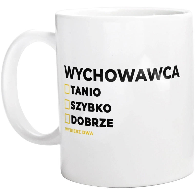 Szybko Tanio Dobrze Wychowawca - Kubek Biały