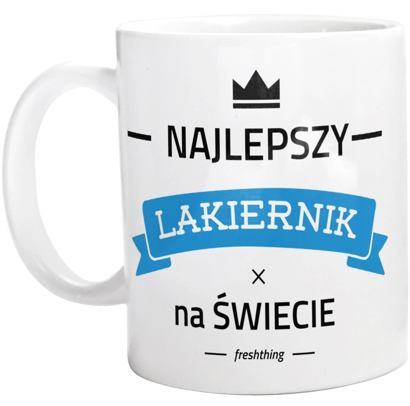 Najlepszy Lakiernik Na Świecie - Kubek Biały