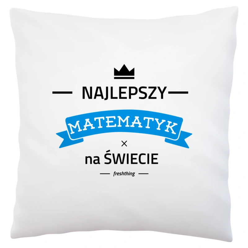 Najlepszy Matematyk Na Świecie - Poduszka Biała