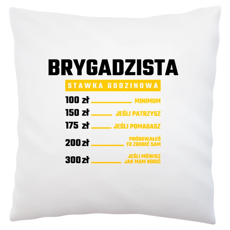 Stawka Godzinowa Brygadzista - Poduszka Biała